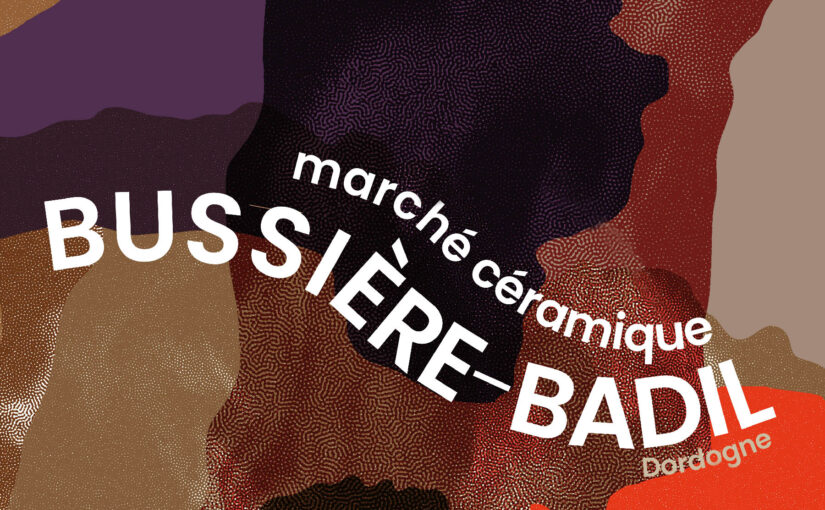 Marché Céramique Bussière-Badil 9>12 mai 2024